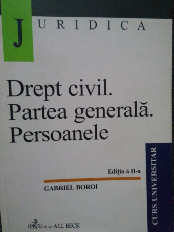 Gabriel Boroi - Drept civil. Partea generala. Persoanele - 2002 - Brosata