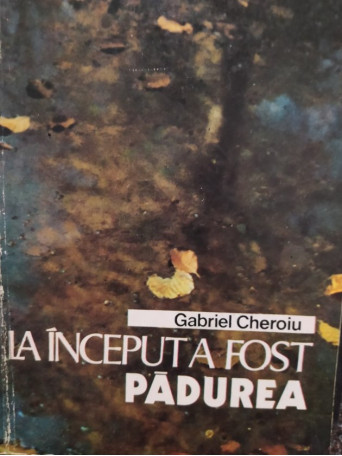 La inceput a fost padurea (semnata)