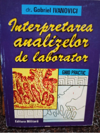 Gabriel Ivanovici - Interpretarea analizelor de laborator - 1995 - Brosata