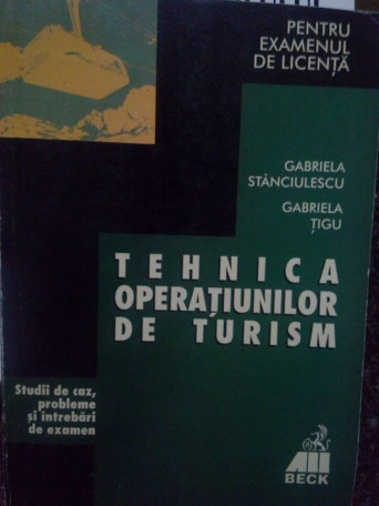 Gabriela Stanciulescu, Gabriela Tigu - Tehnica operatiunilor de turism - 1999 - Brosata