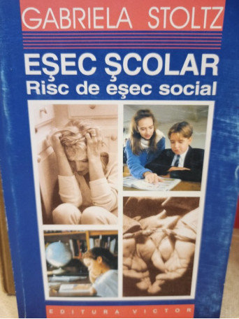 Gabriela Stoltz - Esec scolar - Risc de esec social - 2000 - Brosata