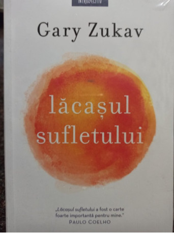 Gary Zukav - Lacasul sufletului - 2020 - Brosata