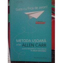 Gata cu frica de avion! Metoda usoara a lui Allen Carr