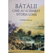 Batalii care au schimbat istoria lumii