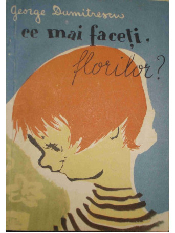 Ce mai faceti, florilor?