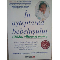 In asteptarea bebelusului. Ghidul viitoarei mame