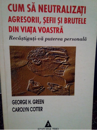 Cum sa neutralizati agresorii, sefii si brutele din viata voastra