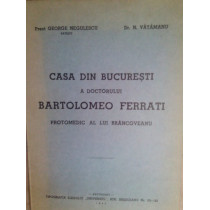 Casa din Bucuresti a doctorului Bartolomeo Ferrati