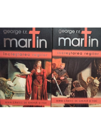 George R. R. Martin - Inclestarea regilor, 2 vol. - 2008 - Brosata