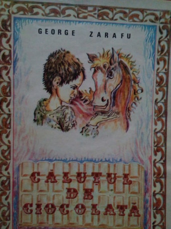 George Zarafu - Calutul de ciocolata - 1989 - Brosata