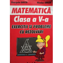 Matematica clasa a Va - Exercitii si probleme cu rezolvari