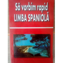 Sa vorbim rapid limba spaniola