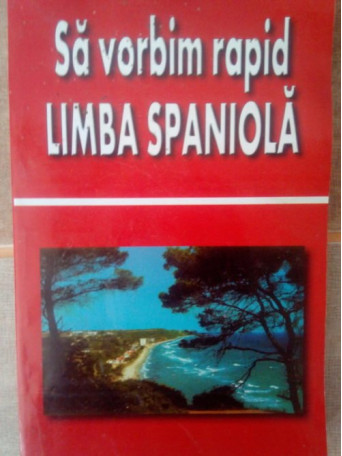 Sa vorbim rapid limba spaniola