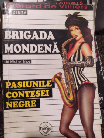 Brigada mondena. Pasiunile contesei negre