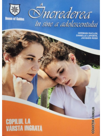 Germain Duclos - Increderea in sine a adolescentului - 2009 - Brosata