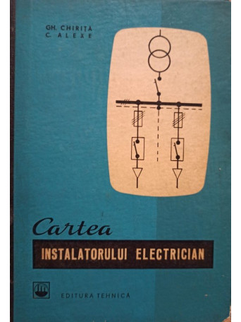 Gh. Chirita - Cartea instalatorului electrician - 1966 - Cartonata