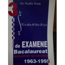 Rosia - 3 decenii de examene de bacalaureat. Enunturi si solutii 19631995