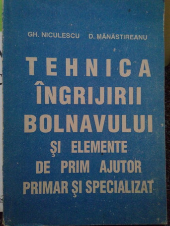 Tehnica ingrijirii bolnavului si elemente de prim ajutor primar si specializat