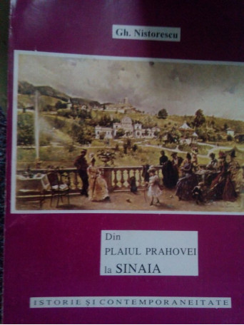 Din plaiul Prahovei la Sinaia