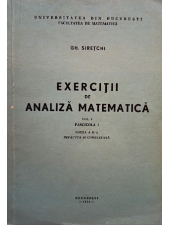 Exercitii de analiza matematica, vol. 1, fascicola 1, editia a IIa