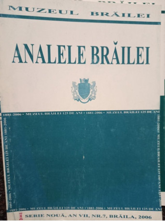 Analele Brailei, an VII, nr. 7, 2006