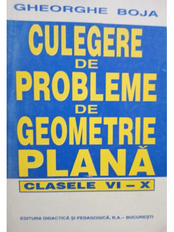 Culegere de probleme de geometrie plana clasele VI - X