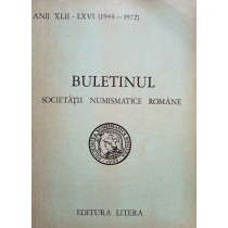 Buletinul Societatii Numismatice Romane, anii XLII - LXVI (1948 - 1972) (semnata)