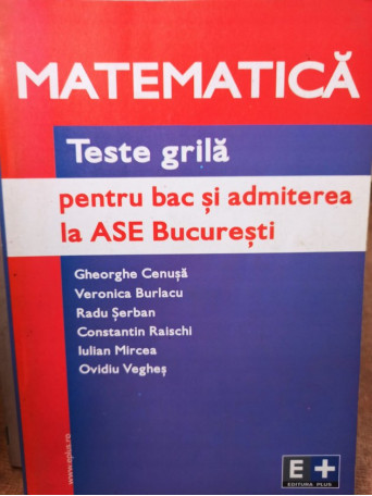 Matematica, teste grila pentru bac si admiterea la A.S.E. Bucuresti