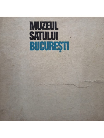 Muzeul Satului Bucuresti