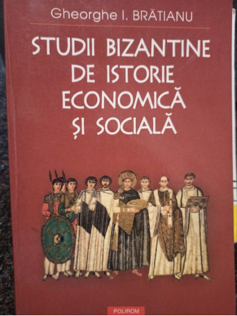 Studii bizantine de istorie economica si sociala