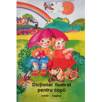 Dictionar ilustrat pentru copii roman - maghiar, editia a IIa