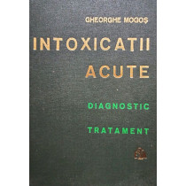 Intoxicatii acute. Diagnostic. Tratament