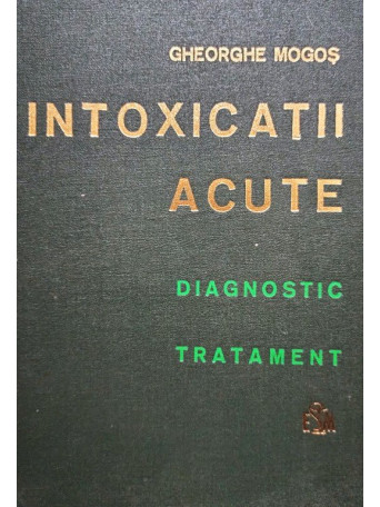 Intoxicatii acute. Diagnostic. Tratament