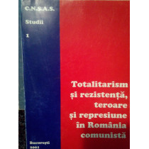 Totalitarism si rezistenta, teroare si represiune in Romania comunista