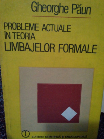 Probleme actuale in teoria limbajelor formale