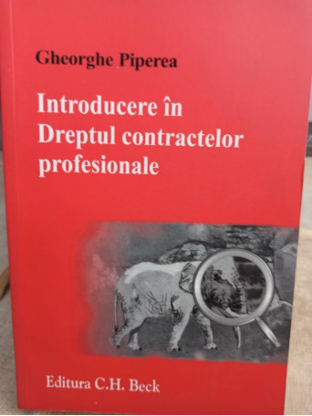 Gheorghe Piperea - Introducere in Dreptul contractelor profesionale - 2011 - Brosata