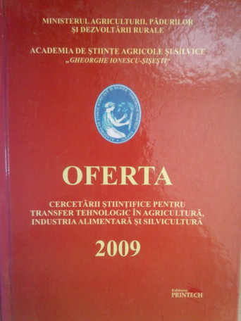 Gheorghe Sin - Oferta. Cercetari stiintifice pentru transfer tehnologic in agricultura - 2009 - cartonata