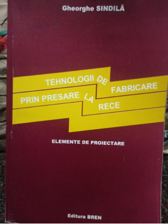 Tehnologii de fabricare prin presare la rece