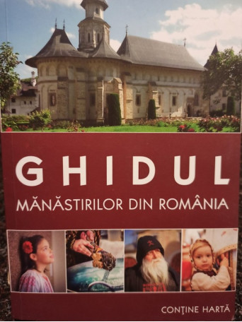 Ghidul manastirilor din Romania