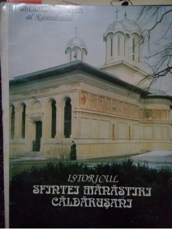 Gherasim Cristea - Istoricul Sfintei Manastiri Caldarusani - 1997 - Brosata