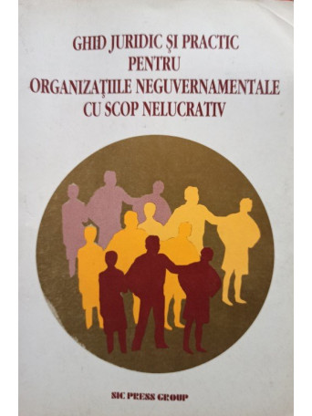 Ghid juridic si practic pentru organizatiile neguvernamentale cu scop nelucrativ