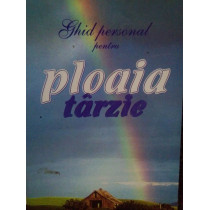 Ghid personal pentru ploaia tarzie