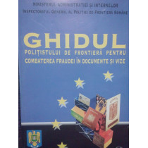 Ghidul politistului de frontiera pentru combaterea fraudei in documente si vize