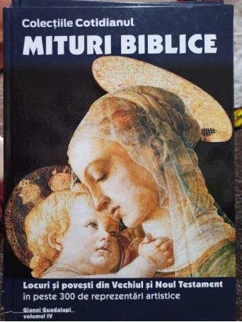 Mituri Biblice - Locuri si povesti din Vechiul si Noul Testament, vol. IV