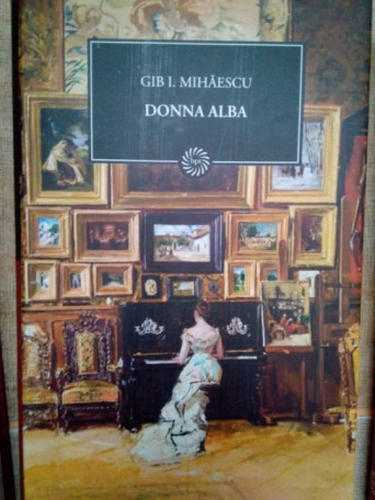 Gib I. Mihaescu - Donna alba - 2009 - cartonata