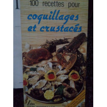 100 recettes pour coquillages et crustaces