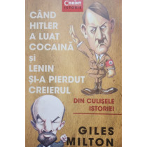 Cand Hitler a luat cocaina si Lenin sia pierdut creierul