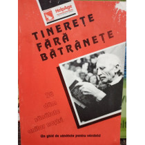 Tinerete fara batranete