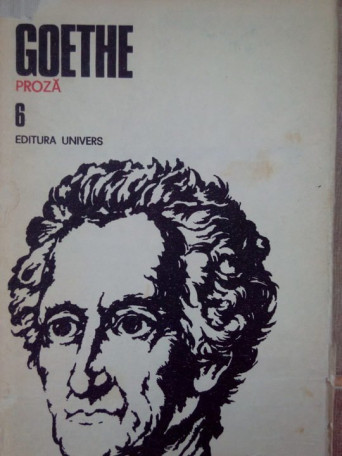 Goethe - Proza, vol. 6 - 1988 - Cartonata