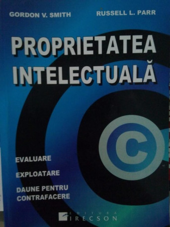 Gordon V. Smith, Russell L. Parr - Proprietatea intelectuala - 2008 - brosata